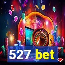 527 bet